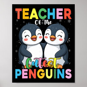 Teacher Of The Cutest Penguins Funny Penguin Ck To Poster