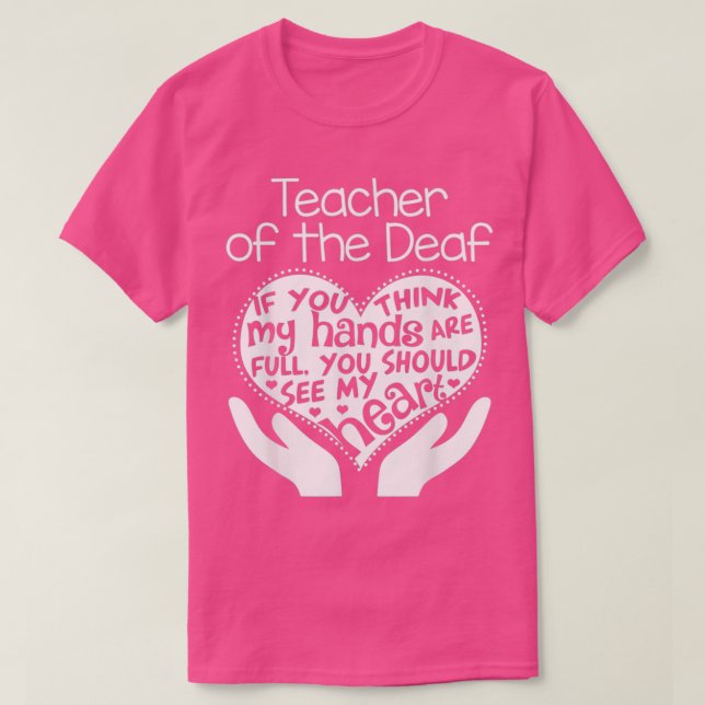 Teacher of the Deaf Hard Hearing Heart School T-Shirt (Design Front)