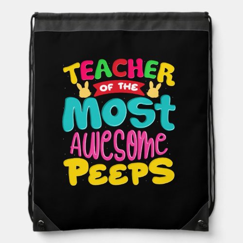 Teacher of the most easter quotes t shirt design drawstring bag