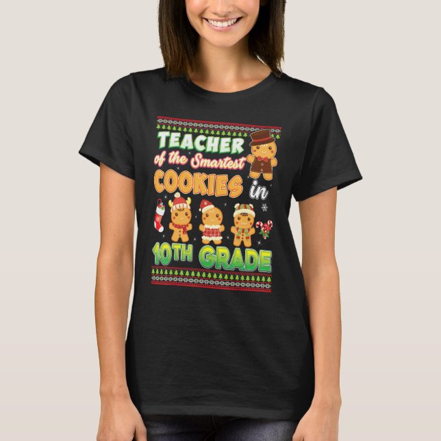 Teacher Of The Smartest Cookies In 10th Grade Chri T-Shirt (Front)