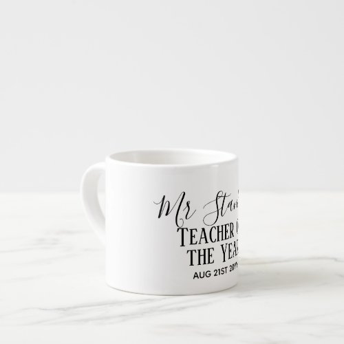 Teacher of the Year Personalized Modern Text Gift Espresso Cup