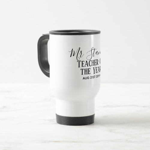Teacher of the Year Personalized Modern Text Gift Travel Mug