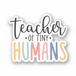 Teacher of Tiny Humans, Teacher Appreciation Sticker