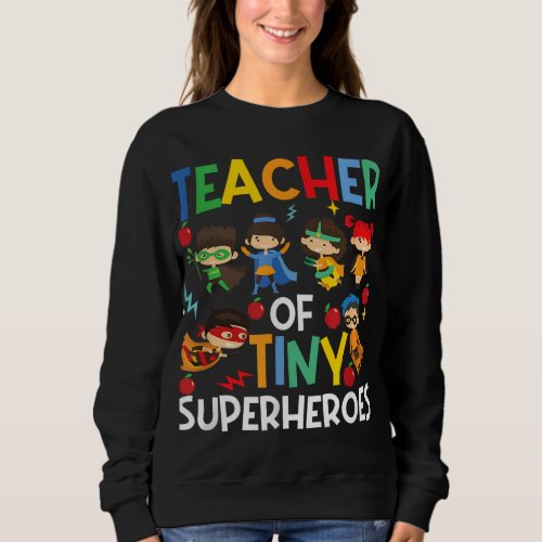 Teacher Of Tiny Superheroes Funny Teach 100th Day  Sweatshirt