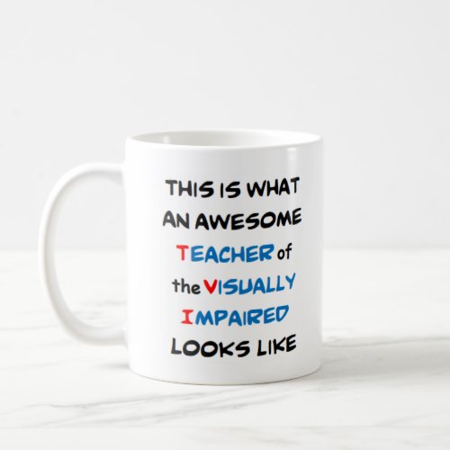 teacher of visually impaired awesome coffee mug