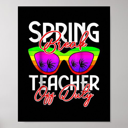Teacher Off Duty 2022 Spring Break Squad School Poster
