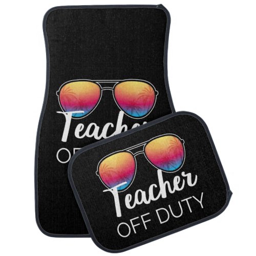 Teacher Off Duty I Car Floor Mat