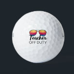 Teacher Off Duty I Golf Balls<br><div class="desc">Cool design, perfect for any school teacher, kindergarten teacher, or college teacher who's on vacation! 'Teacher Off Duty' cool quote for a teacher to wear on the last day of school or on holidays. Are you a cool teacher on vacation? Accentuate your style with this awesome art! Great gift for...</div>