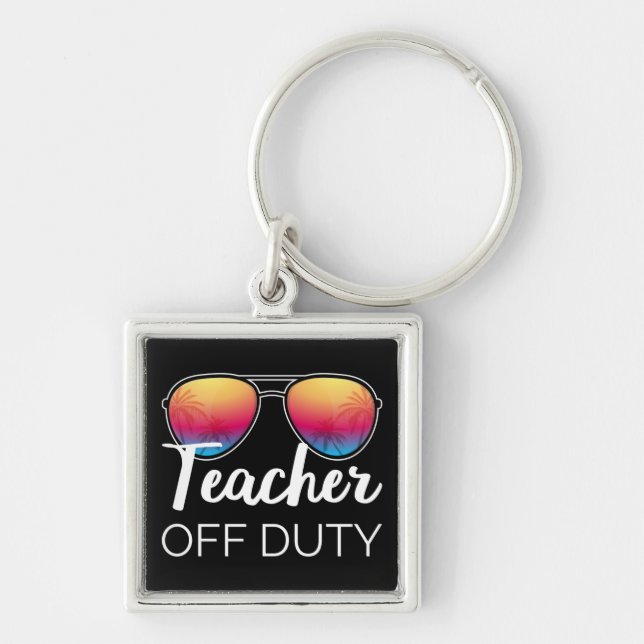 Teacher Off Duty I Keychain (Front)