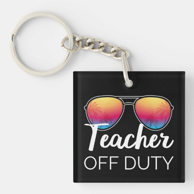 Teacher Off Duty I Keychain (Front)