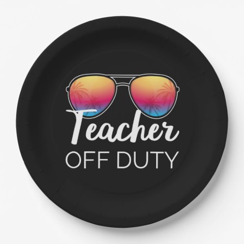 Teacher Off Duty I Paper Plates