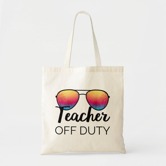 Teacher Off Duty I Tote Bag (Front)