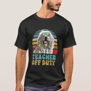 Teacher Off Duty  Komondorok Dog Summer T-Shirt