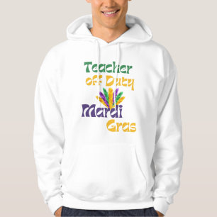 Teacher Off Duty – Mardi Gras Carnival Celebration Hoodie
