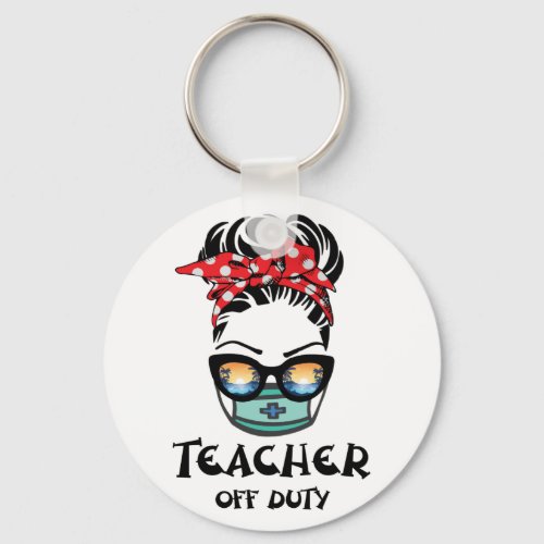 Teacher Off Duty Messy Bun Beach Sunset Teacher Keychain