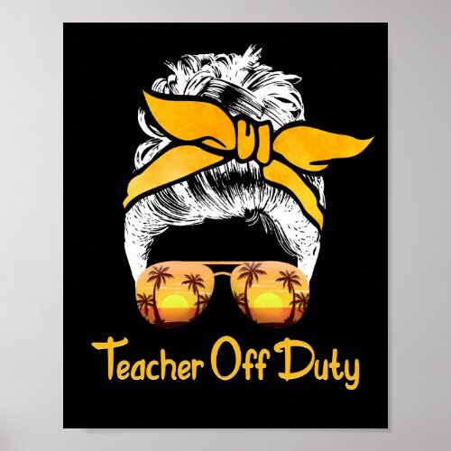 Teacher Off Duty Messy Bun Beach Sunset Teacher Poster
