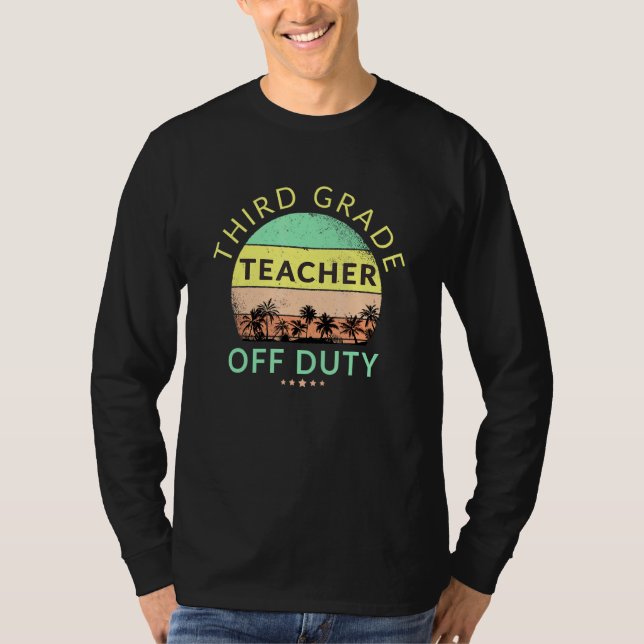 Teacher Off Duty School Beach Vacation Summer Suns T-Shirt (Front)