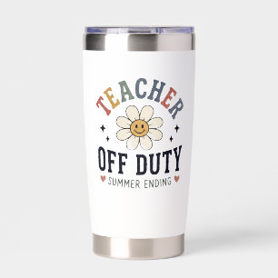 Teacher Off Duty Summer Ending Funny Teacher Insulated Tumbler