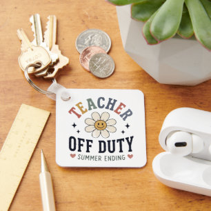 Teacher Off Duty Summer Ending Funny Teacher Keychain
