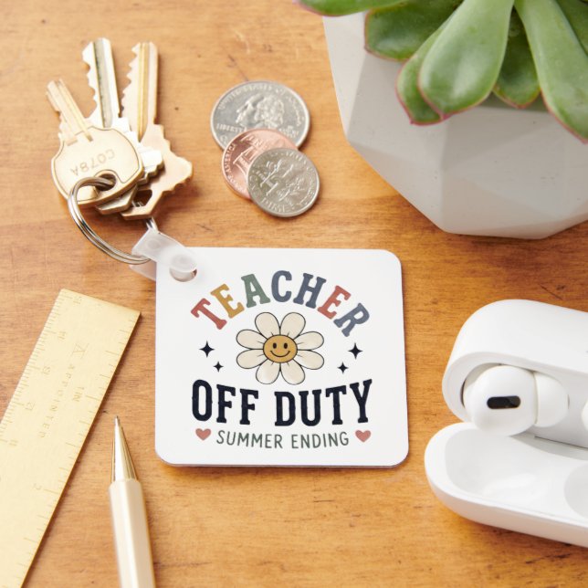 Teacher Off Duty Summer Ending Funny Teacher Keychain (Desk)