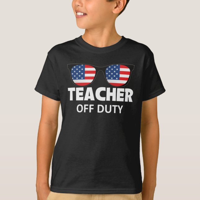 Teacher Off Duty Sunglasses Flag American T-Shirt (Front)
