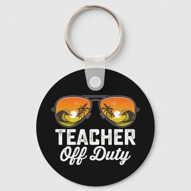 Teacher Off Duty Sunglasses Last Day Of School Keychain (Front)