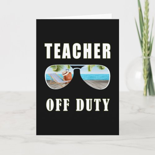 Teacher off duty sunglasses palm beach vacation card