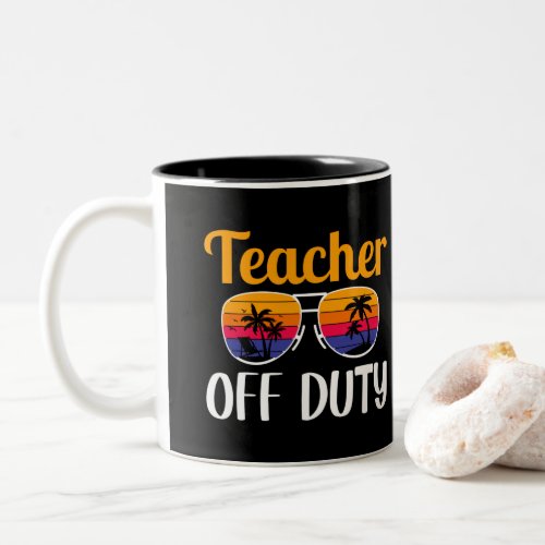 Teacher Off Duty Teacher Gift Summer Vacation  Two_Tone Coffee Mug