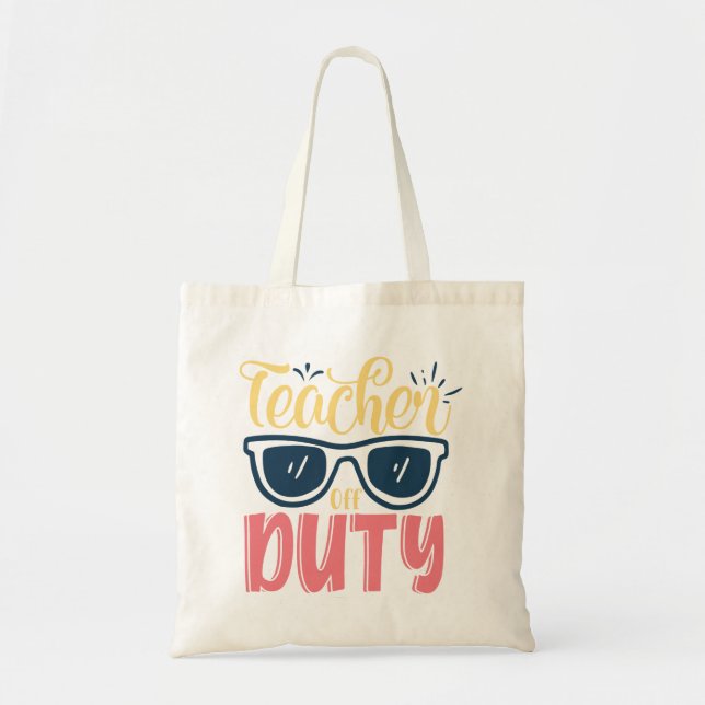 Teacher Off Duty Tote Bag (Front)