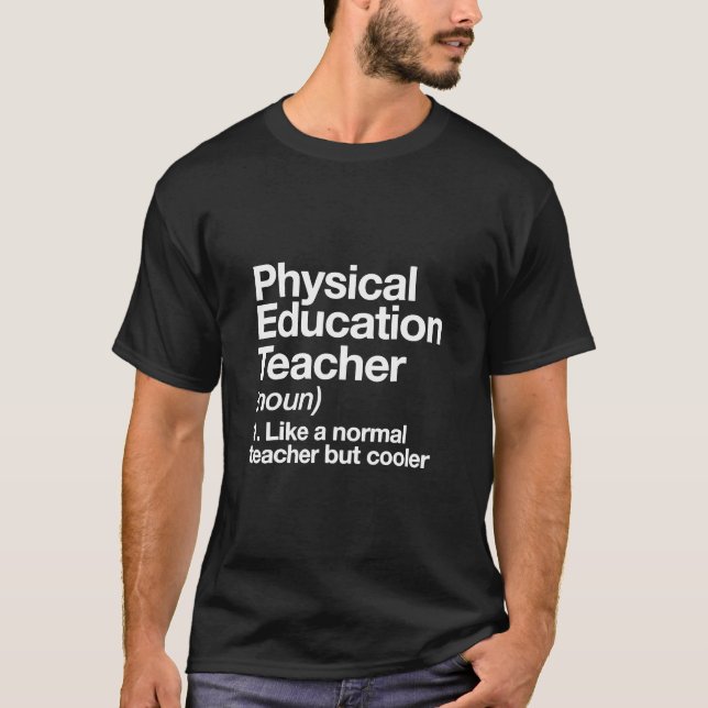 Teacher - Physical Education Teacher Definition - T-Shirt (Front)
