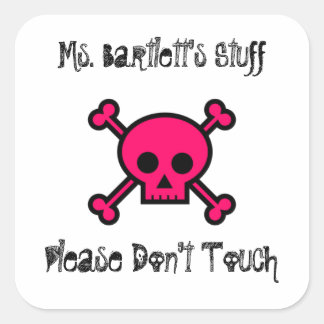 Teacher please don't touch my stuff square sticker