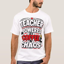 Teacher Powered By Coffee & Chaos
