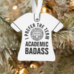 Teacher/Professor ACADEMIC BADASS Custom Message Ornament
