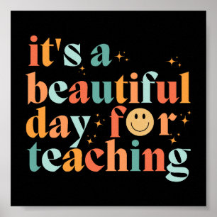 Teacher Quote It's A Beautiful Day For Teaching Poster