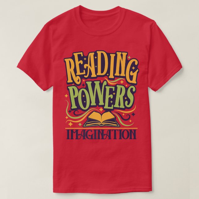 Teacher Reading Powers Imagination Books Lover  T-Shirt (Design Front)