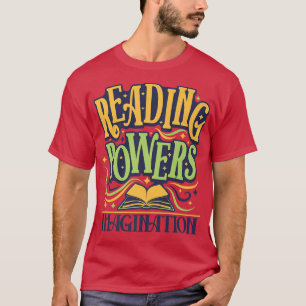 Teacher Reading Powers Imagination Books Lover  T-Shirt
