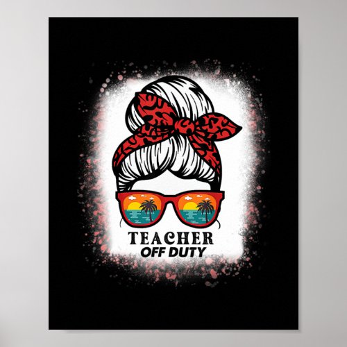 Teacher Relax Spring Beach Off Duty Messy Bun Poster