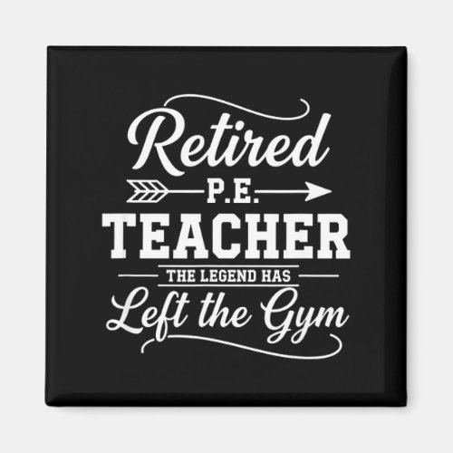Teacher Retired P.e. Teacher The Legend Has Left T