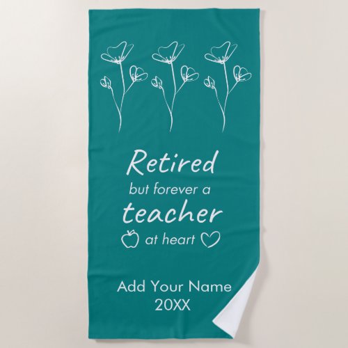 Teacher Retirement Holiday Vacation Teal Beach Towel