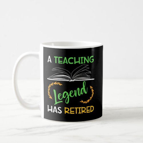 Teacher Retirement Teaching Legend Retired School  Coffee Mug