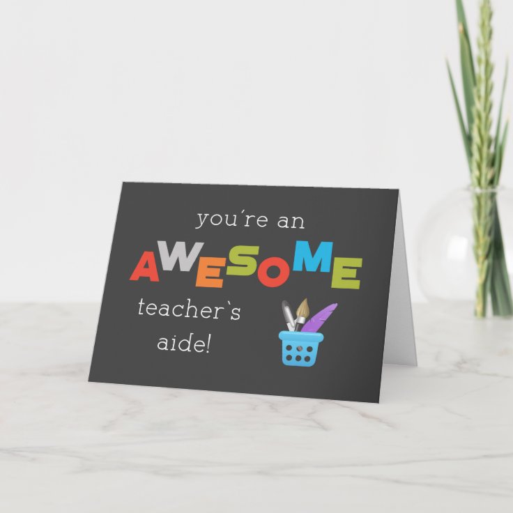 Teacher’s Aide Teacher Appreciation Day Awesome Card Zazzle