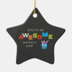 Teacher’s Aide Teacher Appreciation Day, Awesome Ceramic Ornament