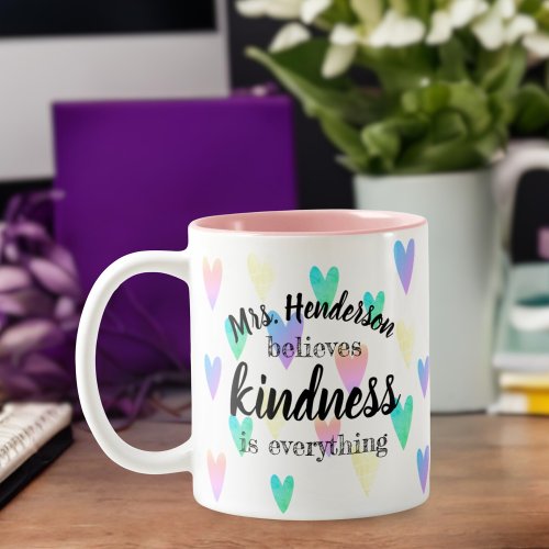 Teachers Name Believe Kindness is Everything Pink Two_Tone Coffee Mug