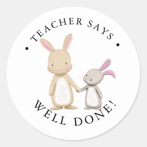 Teacher says Rabbit company Classic Round Sticker