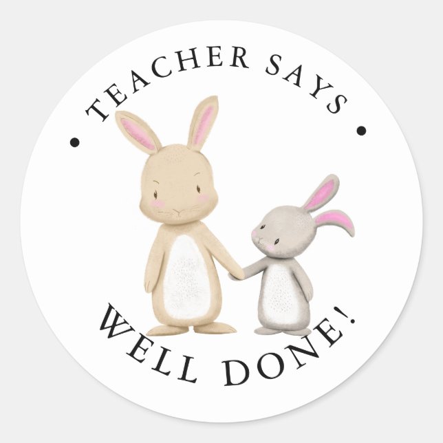 Teacher says! Rabbit company Classic Round Sticker (Front)