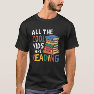 Teacher School All The Cool Kids Are Reading Book T-Shirt
