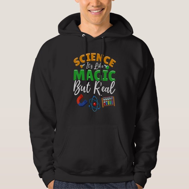 Teacher School - Science Its Like Magic But Real Hoodie (Front)