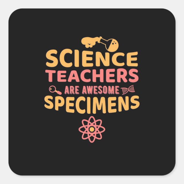 Teacher Science Teachers Are Awesome Specimens Square Sticker (Front)
