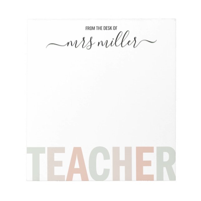 Teacher Script Name and Warm Neutral Pastel Colors Notepad (Front)