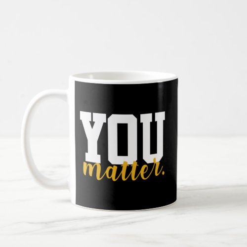 Teacher Social Worker You Matter Coffee Mug